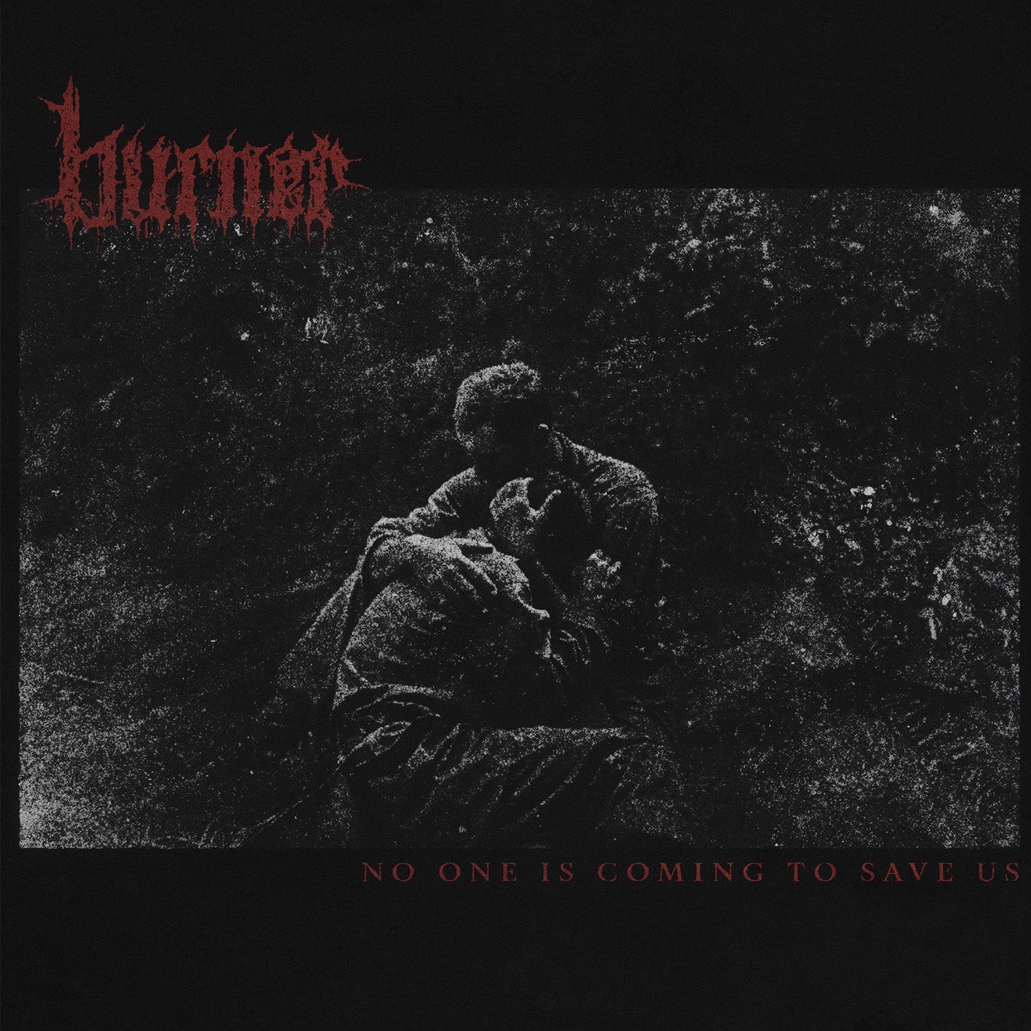 BURNER "No One Is Coming To Save Us" LP