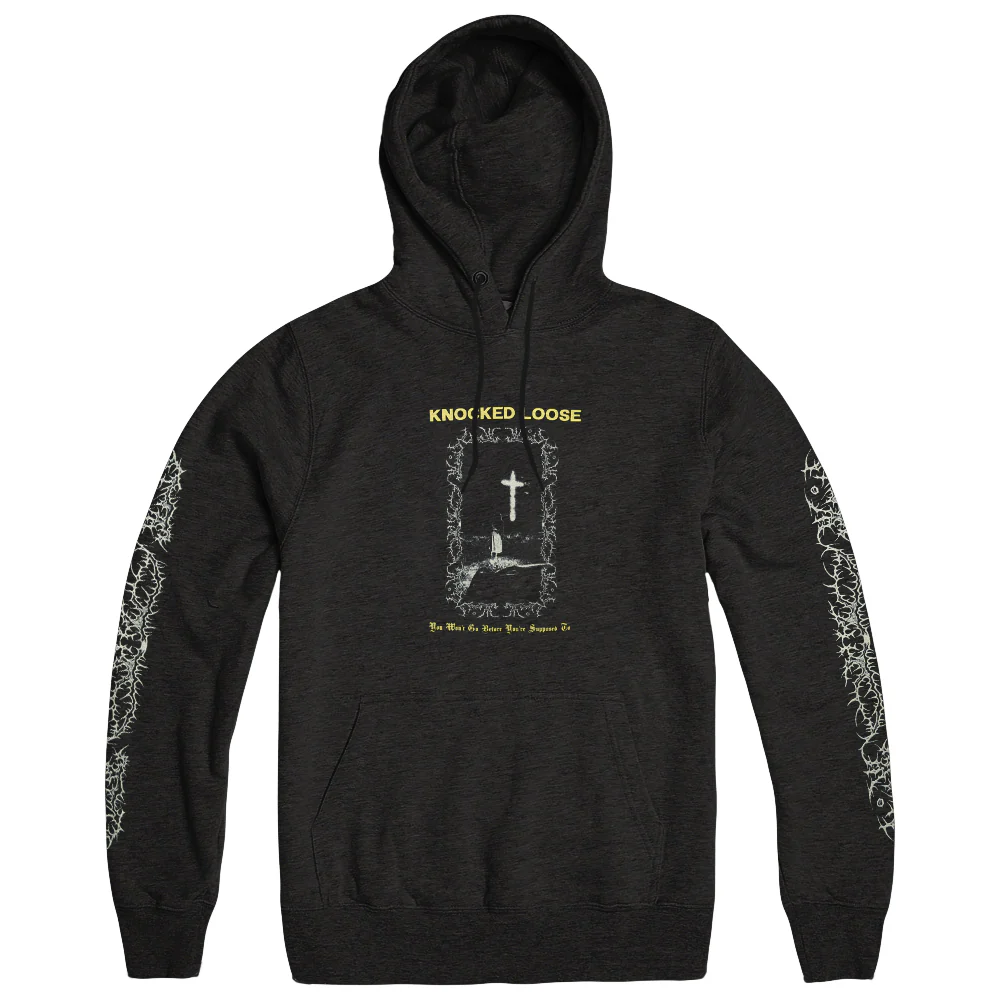 KNOCKED LOOSE "You Won't Go Before You're Supposed To" Hoodie