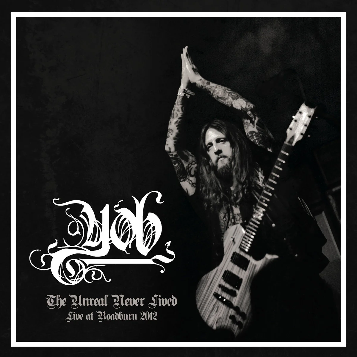 YOB "The Unreal Never Lived Live At Roaburn 2012" CD